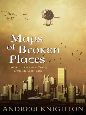 cover image of Maps of Broken Places
